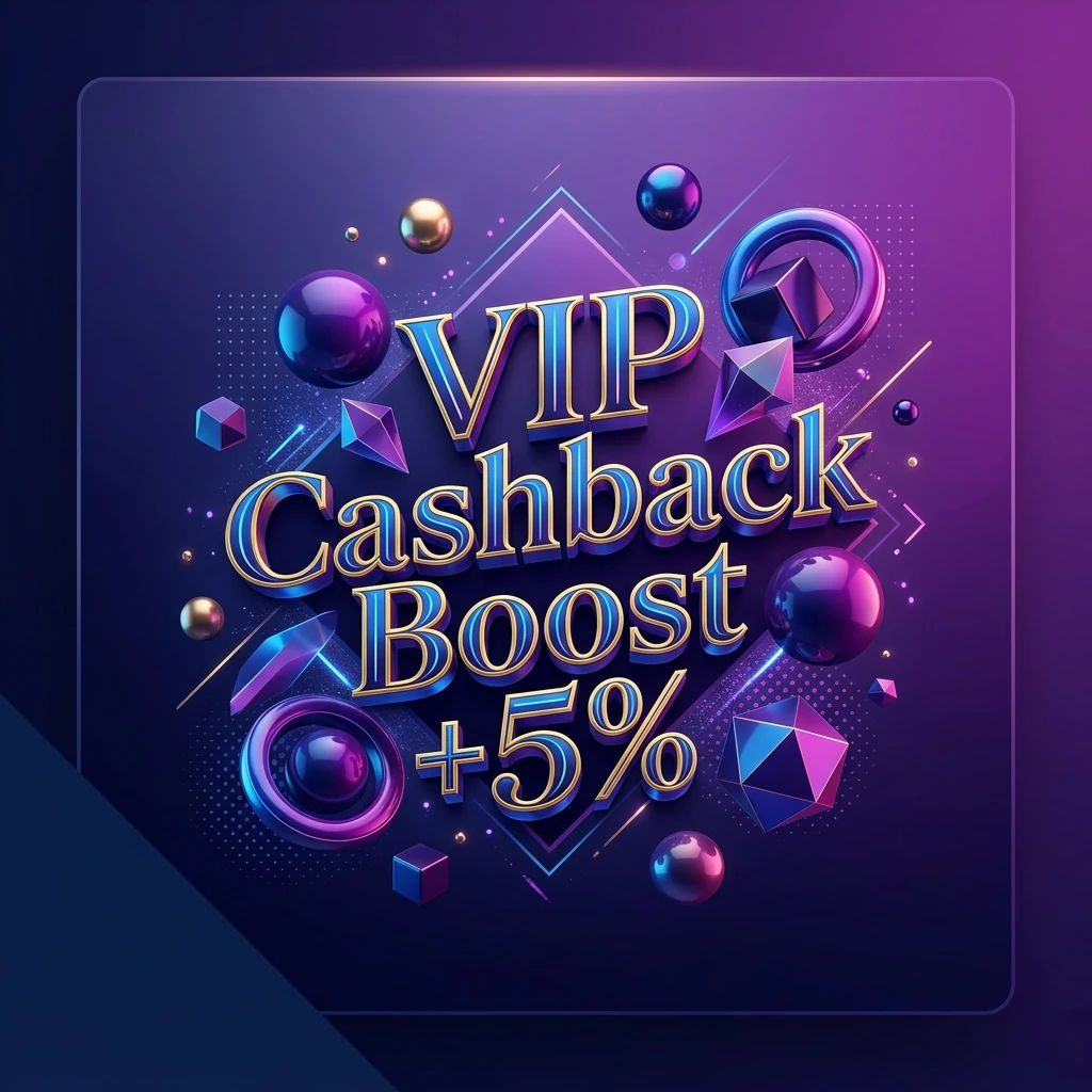 VIP Cashback Boost +5%