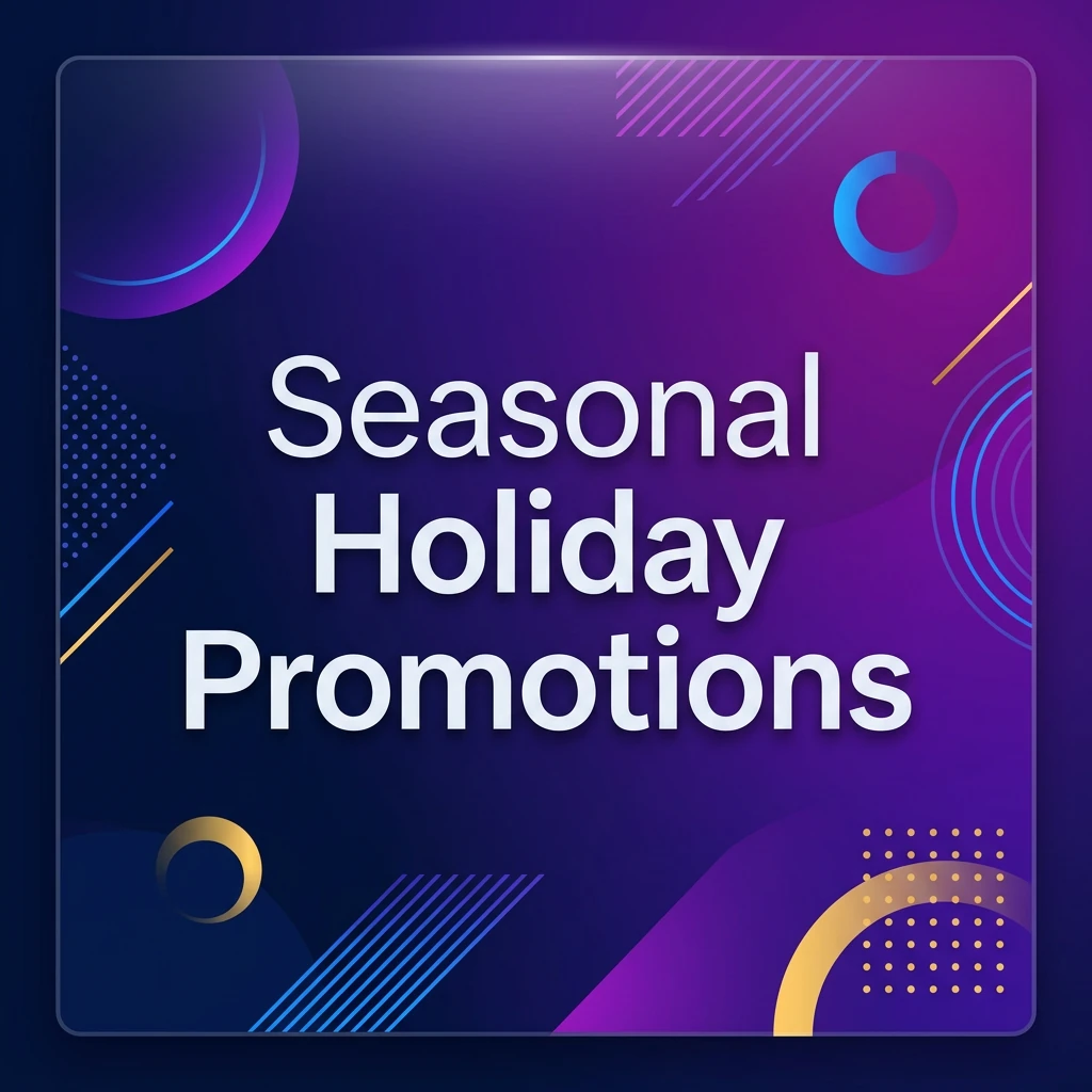 Seasonal Holiday Promotions
